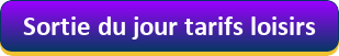 button_sortie-du-jour-tarifs-loisirs.png